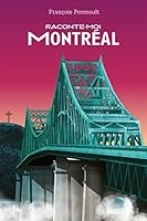 Raconte-Moi Montreal 2897540680 Book Cover