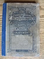 Franklin Square Song Collection: Two Hundred Favorite Songs and Hymns for Schools and Homes, Nursery and Fireside (No. 1) B000VB0A4O Book Cover