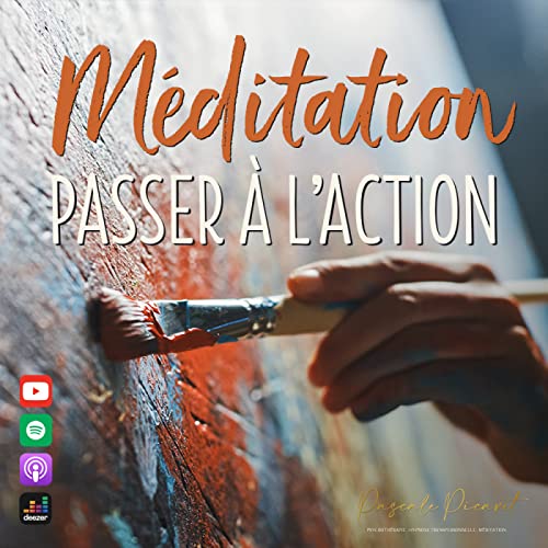 M&eacute;ditation Passer &agrave; l'Action Podcast Por  arte de portada
