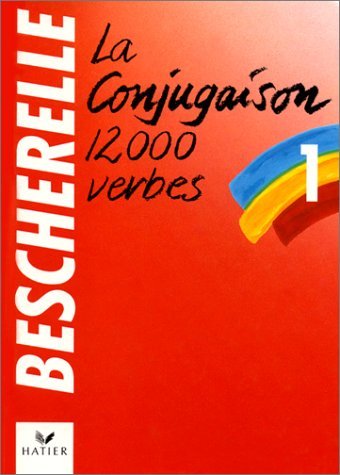 Télécharger LA Conjugaison Dictionnaire De Douze Mille Verbes by Louis Bescherelle(1980-06-01) PDF