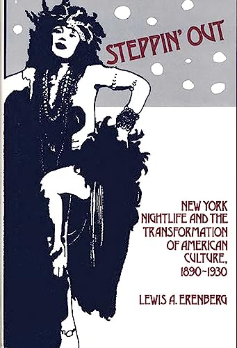 Steppin' Out: New York Nightlife and the Transformation of American Culture, 1890-1930