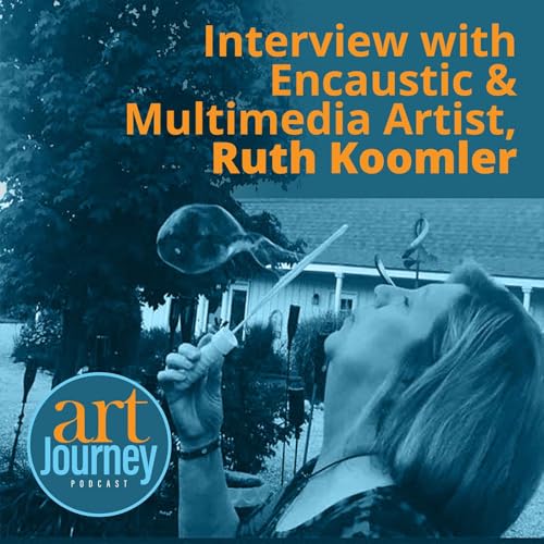 An Interview with Ruth Koomler, Encaustic & Multi-Media Artist Podcast Por  arte de portada