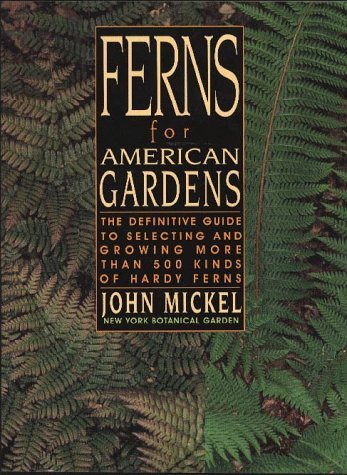 Ferns for American Gardens by John T. Mickel (1997-04-08)