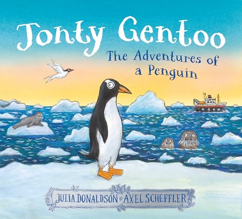 Jonty Gentoo: an unforgettable adventure by the creators of Stick Man and Superworm: The Adventures of a Penguin