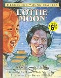 Lottie Moon: A Generous Offering (Heroes for Young Readers)