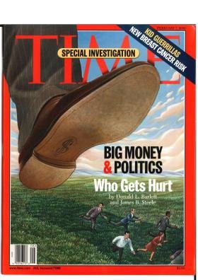 Time Magazine February 7 2000 Big Money & Politics Who Gets Hurt? By Donald L Barlett & James B Steele