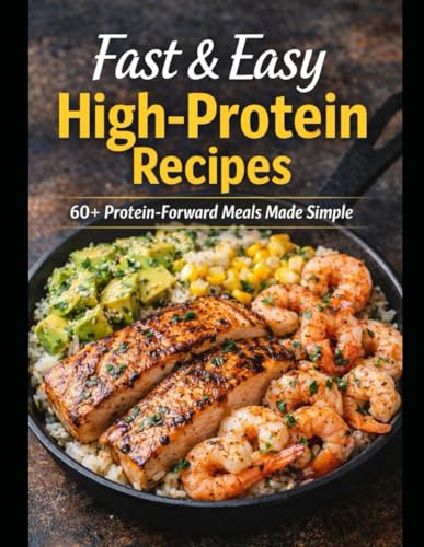 Fast & Easy High-Protein Recipes: 70+ Protein-Forward Meals Made Simple image 2