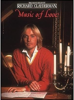 Richard Clayderman - The Music of Love (Piano Solo) Paperback – December 1, 1984