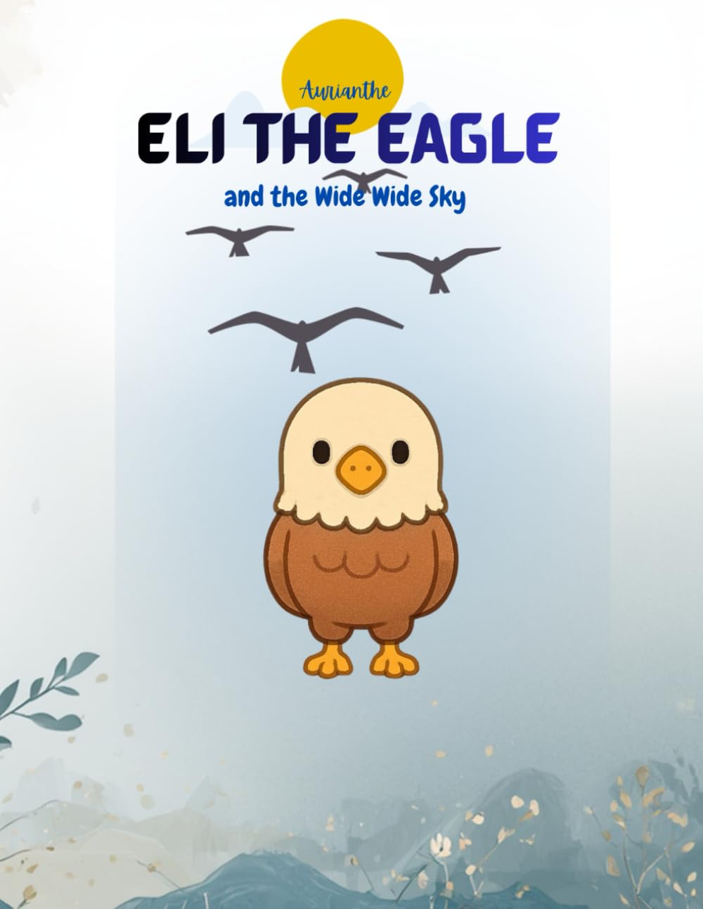 Eli the Eagle: and the Wide Wide Sky