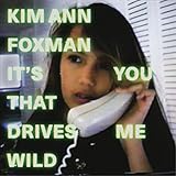  It\'s You That Drives Me Wild