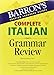 Complete Italian Grammar Review (Barron's Grammar)