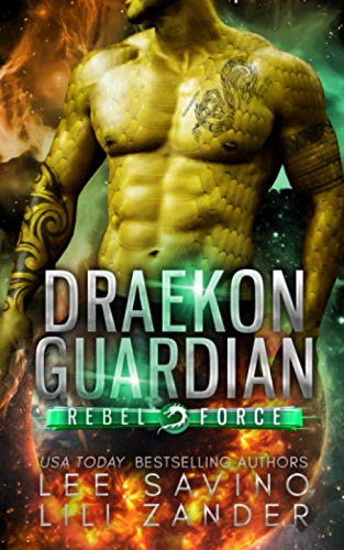 Draekon Guardian: A SciFi Dragon Shifter Romance (Rebel Force)