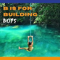 Couverture de B Is for Building Boys