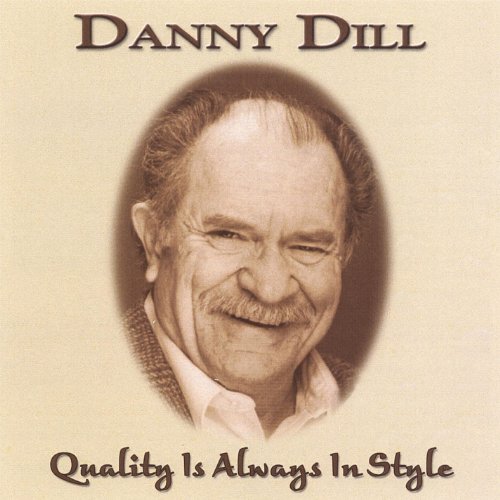 Quality Is Always In Style Danny Dill Digital Music