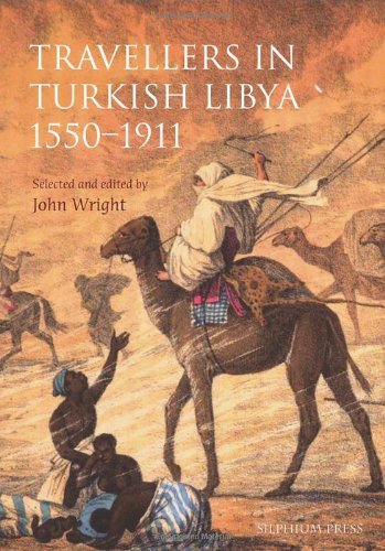 Travellers in Turkish Libya 1551-1911 by John Wright (2011-12-31)