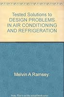 Tested solutions to design problems in air conditioning and refrigeration B0006BOBCG Book Cover