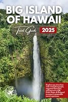 The Essential Big Island of Hawaii: Includes Top Attractions, Interactive Maps, Itineraries, and Local Insights (Grey Edition) B0DFNW91YD Book Cover