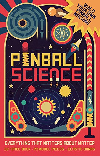 Pinball Science: Everything that Matters About Matter