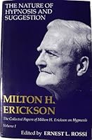 The Nature of Hypnosis and Suggestion (Collected Papers of Milton a. Erickson on Hypnosis, Vol 1) 0470267216 Book Cover