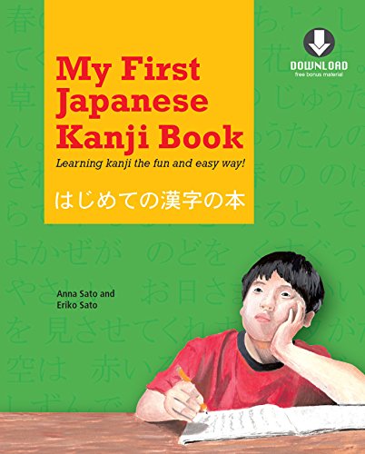 My First Japanese Kanji Book: Learning kanji the fun and easy way! (Audio Recordings Included)
