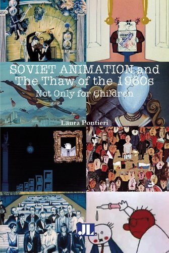 Soviet Animation and the Thaw of the 1960s Laura Pontieri Russian Cinema History