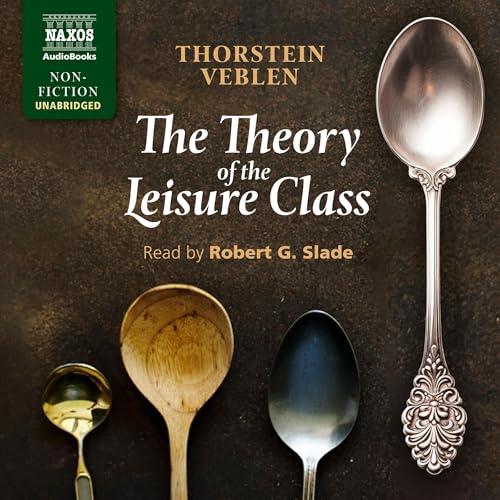 The Theory of the Leisure Class by Thorstein Veblen episode artwork