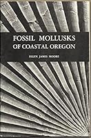 Fossil Mullusks of Coastal Oregon (Oregon State monographs. Studies in geology) 0870710680 Book Cover