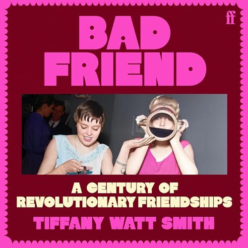 Bad Friend by Tiffany Watt Smith episode artwork