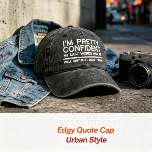 I'm Pretty Confident My Last Words Will Be Well that Didn't Work Cap Men Baseball Caps Embroided Cool Funny Hats - image 6