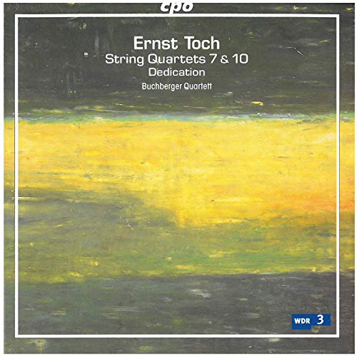  Toch: String Quartets Nos. 7 and 10 & Dedication
