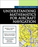  Understanding Mathematics for Aircraft Navigation (Understanding Aviation S)