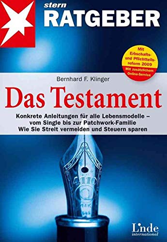 Das Testament: Konkrete Anleitungen für alle Lebensmodelle - vom Single bis zur Patchwork-Familie.