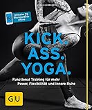  Kick Ass Yoga: Functional Training für mehr Power, Flexibilität und innere Ruhe (GU Ratgeber Fitness) (German Edition)