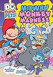 Midway Monkey Madness (Dc Super-Pets!)