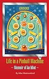  Life in a Pinball Machine (English Edition)