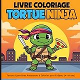  Livre Coloriage Tortue Ninja : Tortues Guerrières Amusantes à Colorier pour Enfants (4–10 ans)