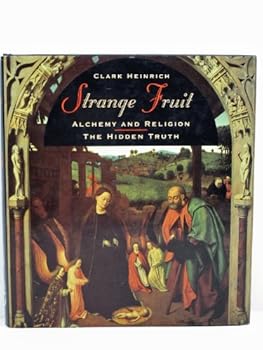 Hardcover Strange Fruit: Alchemy, Religion and Magical Foods: A Speculative History Book