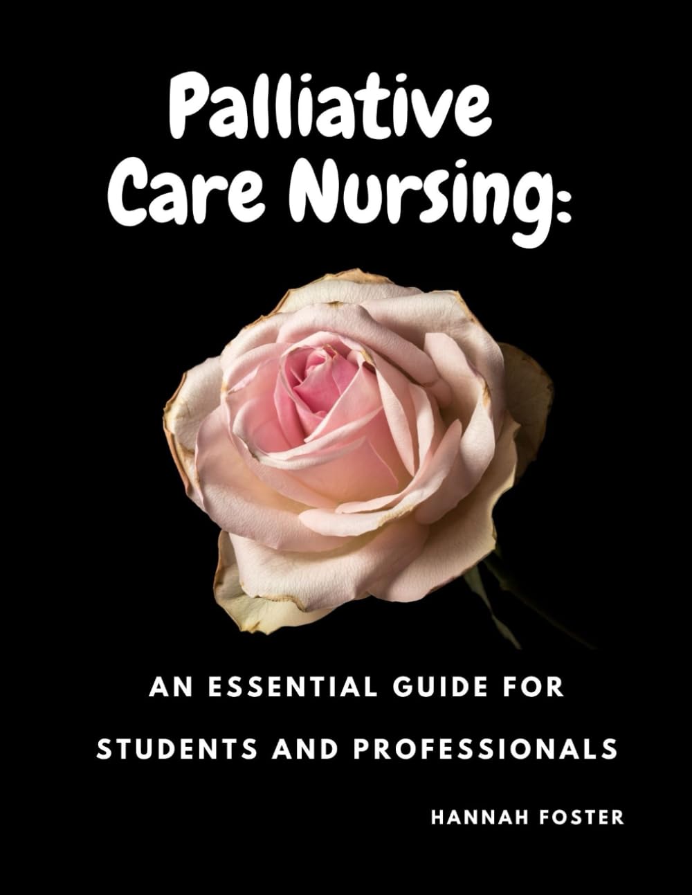 Palliative Care Nursing: An Essential Guide for Students and Professionals (Mental Health, Neurology and Long-Term Care Centre – Nursing duties with Hannah Foster)