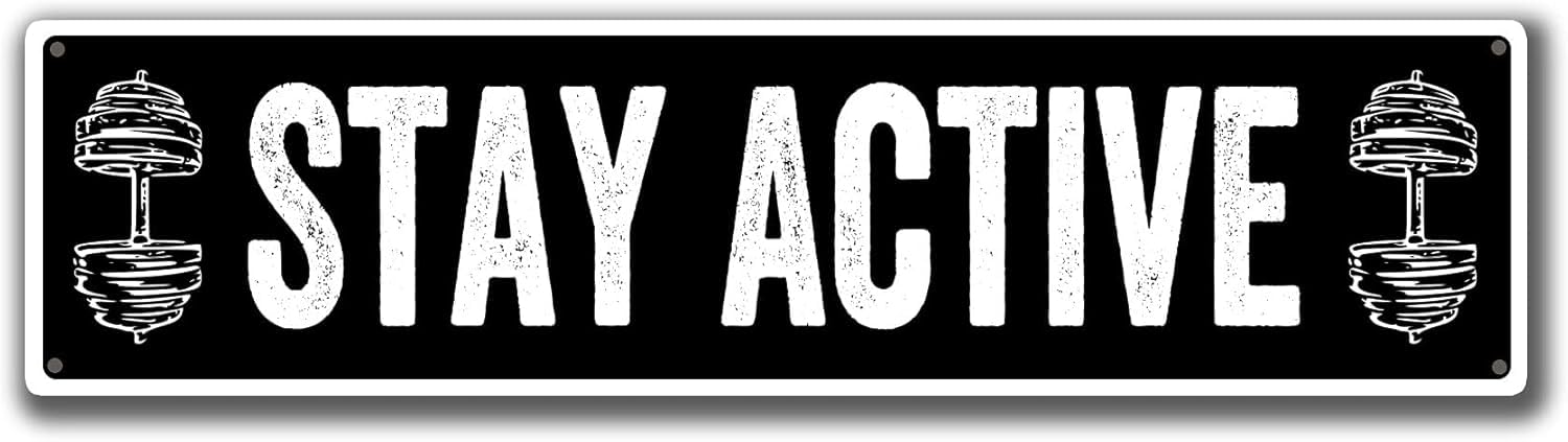 Peiyeety A006 Stay Active Vintage Metal Tin Sign, 4X16 Inch Rustic Fitness Themed Wall Decor, Retro Sign For Home, Gym, Waterproof Tin Sign, Durable Wall Art