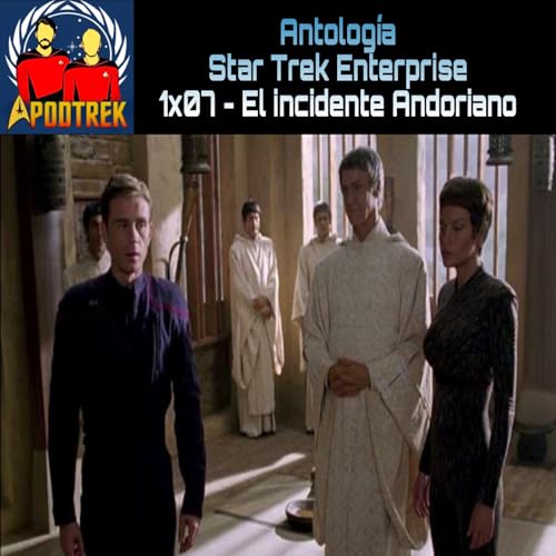 Antolog&iacute;a - Star Trek:Enterprise - 1x07- El incidente andoriano