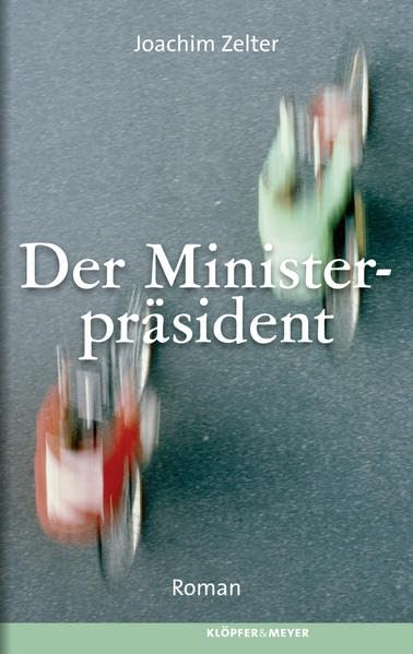 Der Ministerpräsident: Roman : Joachim Zelter Bücher