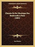  Chemin De Fer Electrique Des Boulevards A Paris (1881)