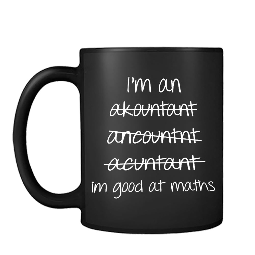 I'm an Accountant But I Am Good at Maths, Funny Misspelled Mug, Black Satin Ceramic Cup Mug.