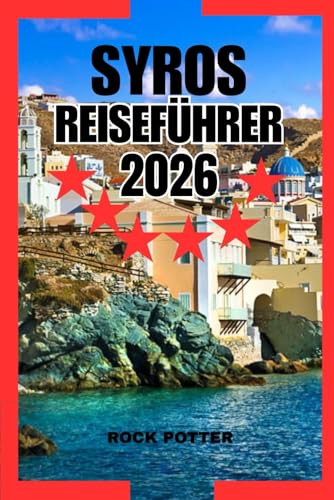 SYROS-REISEFÜHRER: Ein Insider-Reiseführer für Ermoupoli, Ano Syros, Strände, Essen und den Inselalltag auf den Kykladen