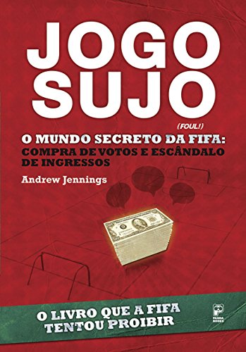 Jogo Sujo - O Mundo Secreto da Fifa (Portuguese Edition)