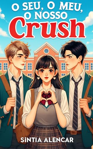 O seu, o meu , o nosso Crush