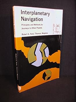 Paperback Interplanetary Navigation: Principles and Metholds for Journeys to Other Planets Book