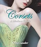 Corsets: A Modern Guide