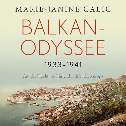 Page de couverture de Balkan-Odyssee, 1933-1941: Auf der Flucht vor Hitler durch Südosteuropa