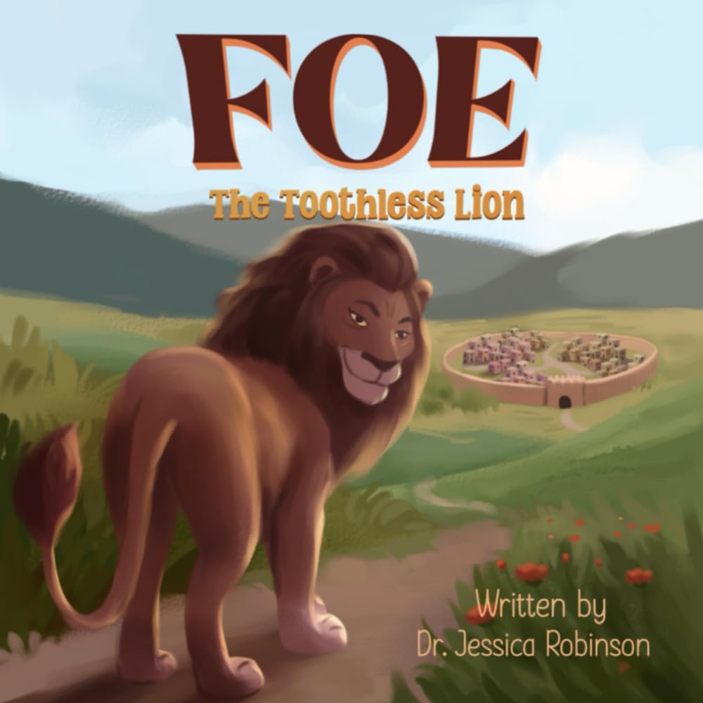 Foe, The Toothless Lion: Helping kids understand who their adversary is | Explaining that Jesus is King, Defender, and Rescuer | Encouraging the youth to never fear an enemy who has no power!